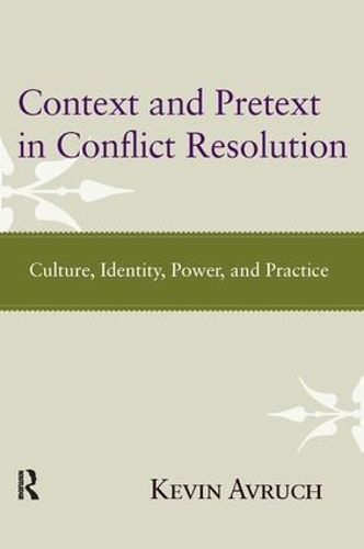 Бумажная книга «Context and Pretext in Conflict Resolution: Culture, Identity, Power, and Practice», автор Кевин Авруч - фото №1