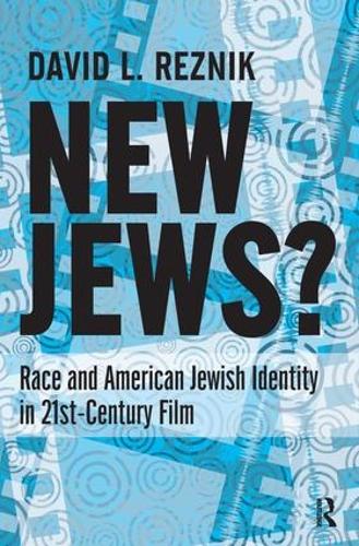 Бумажная книга «New Jews: Race and American Jewish Identity in 21st-century Film», автор Дэвид Л. Резник - фото №1