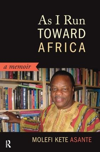 Бумажная книга «As I Run Toward Africa: A Memoir», автор Молефи Кете Асанте - фото №1