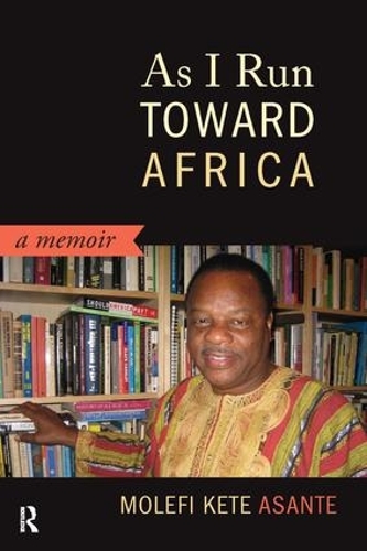 Бумажная книга «As I Run Toward Africa: A Memoir», автор Молефи Кете Асанте - фото №1