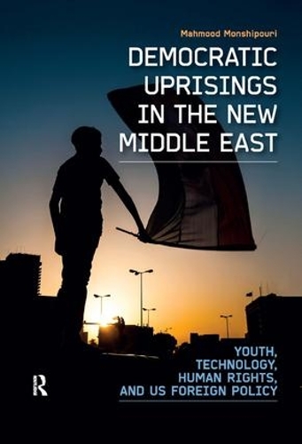 Бумажная книга «Democratic Uprisings in the New Middle East: Youth, Technology, Human Rights, and US Foreign Policy», автор Махмуд Моншипури - фото №1