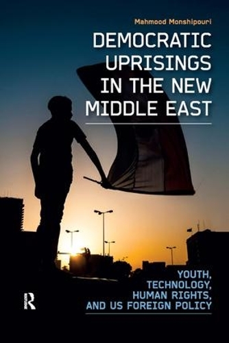 Бумажная книга «Democratic Uprisings in the New Middle East: Youth, Technology, Human Rights, and US Foreign Policy», автор Махмуд Моншипури - фото №1