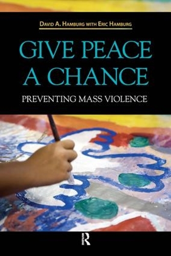 Бумажная книга «Give Peace a Chance: Preventing Mass Violence», авторов Дэвид А. Гамбург, Эрик Гамбург - фото №1