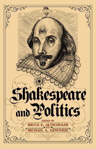 Бумажная книга «Shakespeare and Politics: What a Sixteenth-Century Playwright Can Tell Us about Twenty-First-Century Politics», автор Брюс Э. Альтшулер - фото №1