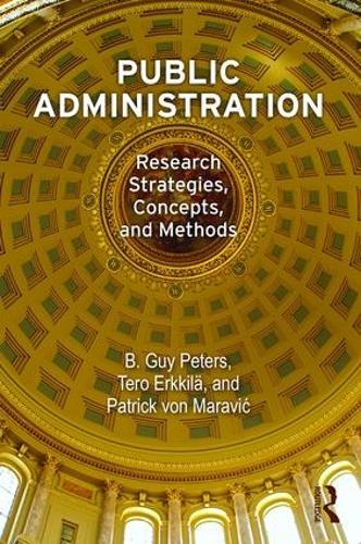 Паперова книга «Public Administration: Research Strategies, Concepts, and Methods», авторів Б Гай Пітерс, Патрік фон Маравіч, Теро Ерккіля - фото №1