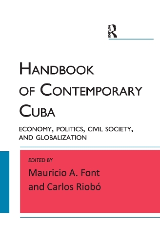 Бумажная книга «Handbook of Contemporary Cuba: Economy, Politics, Civil Society, and Globalization», авторов Карлос Риобо, Маурисио А. Фонт - фото №1