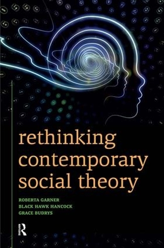 Бумажная книга «Rethinking Contemporary Social Theory», авторов Блек Хоук Хенкок, Грейс Будрыс, Роберта Гарнер - фото №1