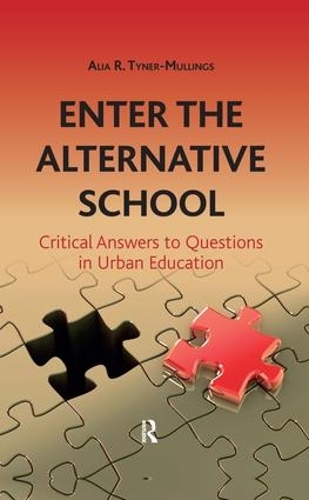 Бумажная книга «Enter the Alternative School: Critical Answers to Questions in Urban Education», автор Алия Р. Тайнер-Маллингс - фото №1