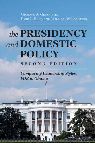 Бумажная книга «Presidency and Domestic Policy: Comparing Leadership Styles, FDR to Obama», авторов Тодд Л. Белт, Уильям В. Ламмерс - фото №1