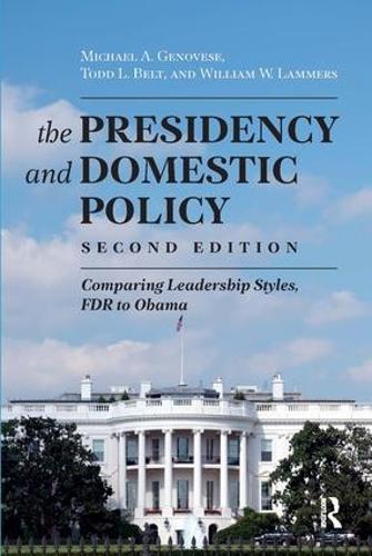 Бумажная книга «Presidency and Domestic Policy: Comparing Leadership Styles, FDR to Obama», авторов Тодд Л. Белт, Уильям В. Ламмерс - фото №1