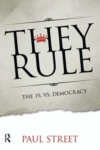 Паперова книга «They Rule: The 1% vs. Democracy», автор Пол Стріт - фото №1