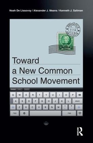 Бумажная книга «Toward a New Common School Movement», авторов Александр Дж Минс, Кеннет Дж. Солтман, Ноа де Лиссовой - фото №1