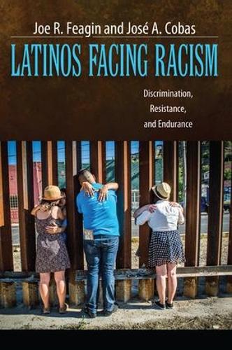Паперова книга «Latinos Facing Racism: Discrimination, Resistance, and Endurance», авторів Джо Р. Фігін, Хосе А. Кобас - фото №1