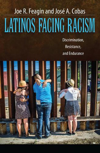 Паперова книга «Latinos Facing Racism: Discrimination, Resistance, and Endurance», авторів Джо Р. Фігін, Хосе А. Кобас - фото №1