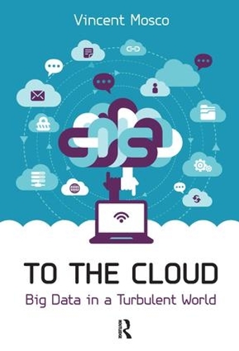 Паперова книга «To the Cloud: Big Data in a Turbulent World», автор Вінсент Моско - фото №1