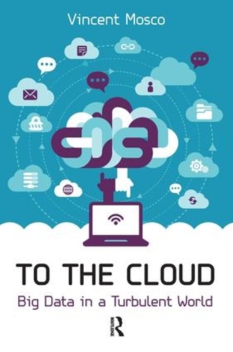 Паперова книга «To the Cloud: Big Data in a Turbulent World», автор Вінсент Моско - фото №1