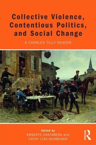 Бумажная книга «Collective Violence, Contentious Politics, and Social Change: A Charles Tilly Reader» - фото №1