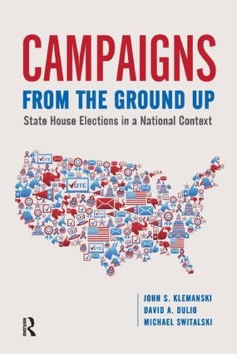 Бумажная книга «Campaigns from the Ground Up: State House Elections in a National Context», авторов Дэвид Дулио, Джон С Клемански, Майкл Свитальски - фото №1