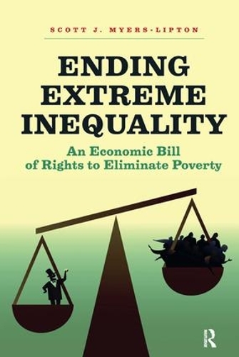 Бумажная книга «Ending Extreme Inequality: An Economic Bill of Rights to Eliminate Poverty», автор Скотт Майерс-Липтон - фото №1