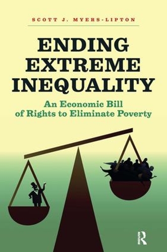 Бумажная книга «Ending Extreme Inequality: An Economic Bill of Rights to Eliminate Poverty», автор Скотт Майерс-Липтон - фото №1