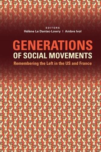 Бумажная книга «Generations of Social Movements: The Left and Historical Memory in the USA and France» - фото №1