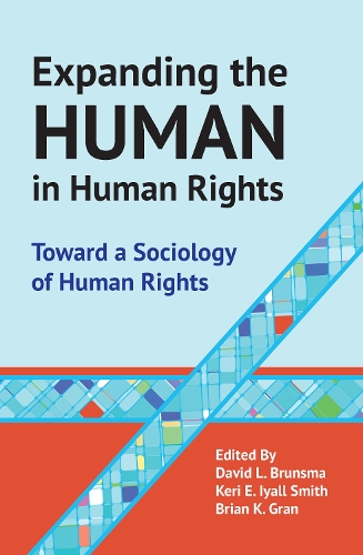 Бумажная книга «Expanding the Human in Human Rights: Toward a Sociology of Human Rights», автор Брайан Гран - фото №1