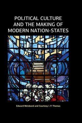 Бумажная книга «Political Culture and the Making of Modern Nation-States», авторов Кортни И. П. Томас, Эдвард Вайсбанд - фото №1