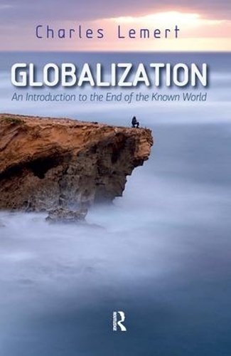 Бумажная книга «Globalization: An Introduction to the End of the Known World», автор Чарльз К. Лемерт - фото №1