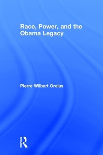 Бумажная книга «Race, Power, and the Obama Legacy», автор Пьер Орель - фото №1