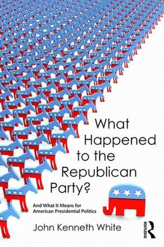 Paper book «What Happened to the Republican Party?: And What It Means for American Presidential Politics», author John White - фото №1