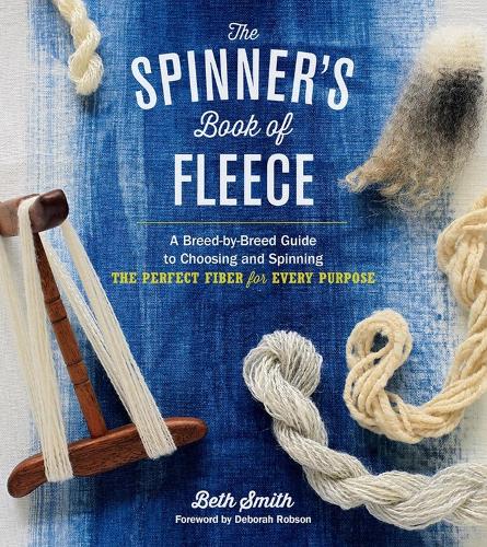 Бумажная книга «The Spinner's Book of Fleece: A Breed-by-Breed Guide to Choosing and Spinning the Perfect Fiber for Every Purpose», автор Бет Смит - фото №1