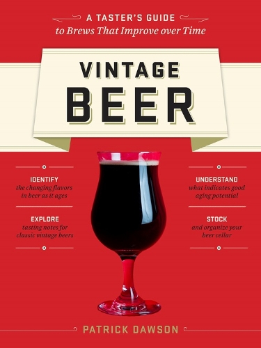 Паперова книга «Vintage Beer: A Taster's Guide to Brews That Improve over Time», автор Патрік Доусон - фото №1