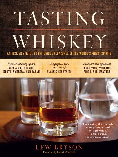 Бумажная книга «Tasting Whiskey: An Insider's Guide to the Unique Pleasures of the World's Finest Spirits», автор Лью Брайсон - фото №1