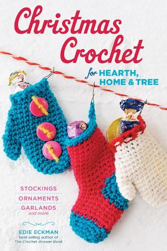 Бумажная книга «Christmas Crochet for Hearth, Home & Tree: Stockings, Ornaments, Garlands, and More», автор Иди Экман - фото №1