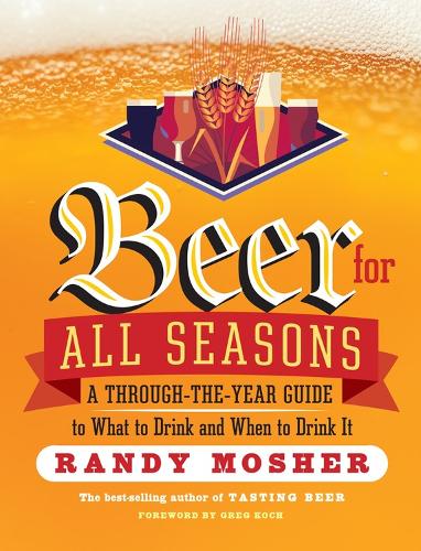 [object Object] «Beer for All Seasons: A Through-the-Year Guide to What to Drink and When to Drink It», автор Рэнди Мошер - фото №1