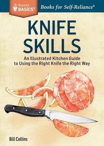Бумажная книга «Knife Skills: An Illustrated Kitchen Guide to Using the Right Knife the Right Way. A Storey BASICS® Title», автор Билл Коллинз - фото №1