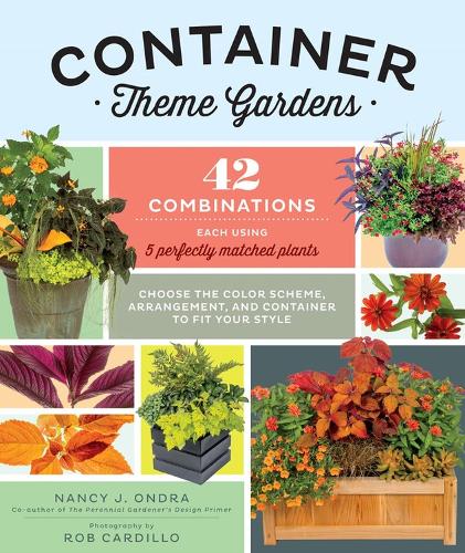Бумажная книга «Container Theme Gardens: 42 Combinations, Each Using 5 Perfectly Matched Plants», автор Нэнси Дж. Ондра - фото №1