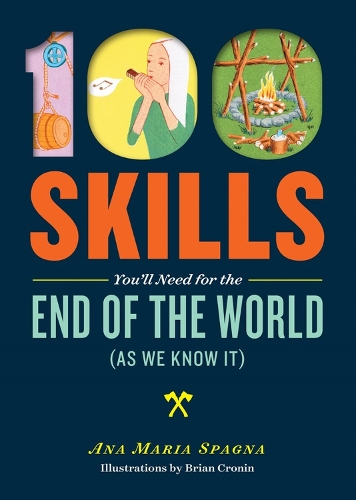 [object Object] «100 Skills You'll Need for the End of the World (as We Know It)», автор Ана Марія Спанья - фото №1