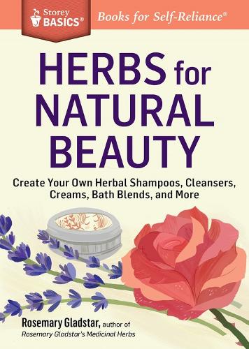 [object Object] «Herbs for Natural Beauty: Create Your Own Herbal Shampoos, Cleansers, Creams, Bath Blends, and More. A Storey BASICS® Title», автор Розмари Глэдстар - фото №1