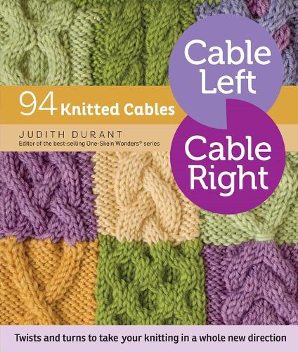 Бумажная книга «Cable Left, Cable Right: 94 Knitted Cables», автор Джудит Дюрант - фото №1