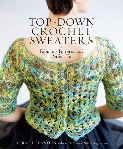 [object Object] «Top-Down Crochet Sweaters: Fabulous Patterns with Perfect Fit», автор Дора Оренштейн - фото №1