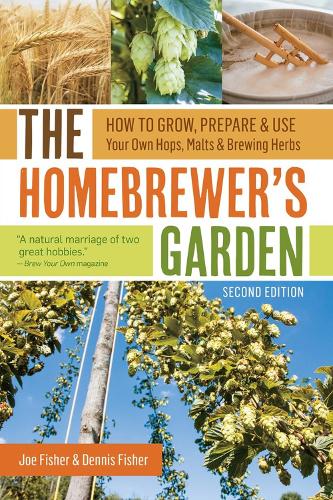 Бумажная книга «The Homebrewer's Garden, 2nd Edition: How to Grow, Prepare & Use Your Own Hops, Malts & Brewing Herbs», авторов Деннис Фишер, Джо Фишер - фото №1