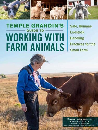 Бумажная книга «Temple Grandin's Guide to Working with Farm Animals: Safe, Humane Livestock Handling Practices for the Small Farm», автор Темпл Грандин - фото №1