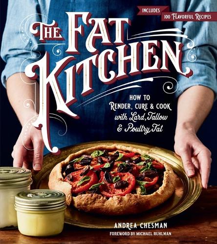 Бумажная книга «The Fat Kitchen: How to Render, Cure & Cook with Lard, Tallow & Poultry Fat», автор Андреа Чесман - фото №1