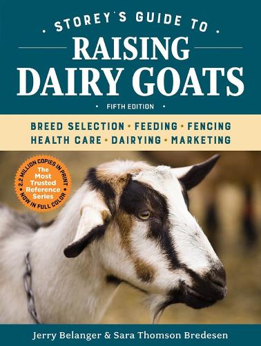 Паперова книга «Storey's Guide to Raising Dairy Goats, 5th Edition: Breed Selection, Feeding, Fencing, Health Care, Dairying, Marketing», авторів Джеррі Белангер, Сара Томсон Бредесен - фото №1