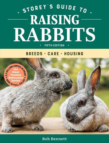 Бумажная книга «Storey's Guide to Raising Rabbits, 5th Edition: Breeds, Care, Housing», автор Боб Беннетт - фото №1