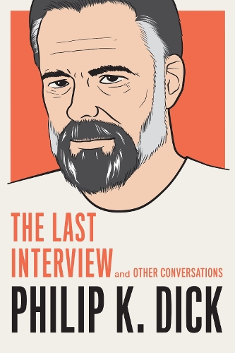 Бумажная книга «Philip K. Dick: The Last Interview: And Other Conversations», автор Филип К. Дик - фото №1