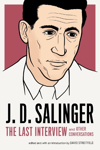 Бумажная книга «J.d. Salinger: The Last Interview», автор Джером Д. Сэлинджер - фото №1