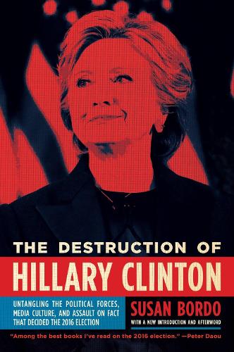 Бумажная книга «The Destruction Of Hillary Clinton», автор Сьюзен Бордо - фото №1