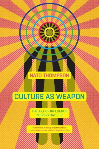 Бумажная книга «Culture As Weapon», автор Нато Томпсон - фото №1